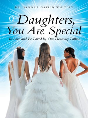cover image of Daughters, You Are Special